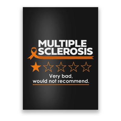 Multiple Sclerosis Very Bad Would Not Recommend Ms Awareness Poster