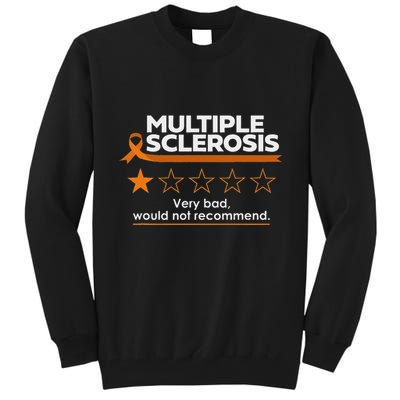 Multiple Sclerosis Very Bad Would Not Recommend Ms Awareness Tall Sweatshirt