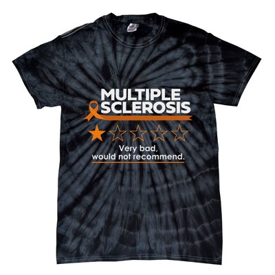 Multiple Sclerosis Very Bad Would Not Recommend Ms Awareness Tie-Dye T-Shirt