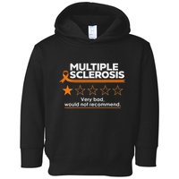 Multiple Sclerosis Very Bad Would Not Recommend Ms Awareness Toddler Hoodie