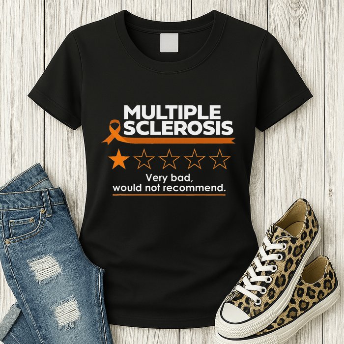 Multiple Sclerosis Very Bad Would Not Recommend Ms Awareness Womens T-Shirt