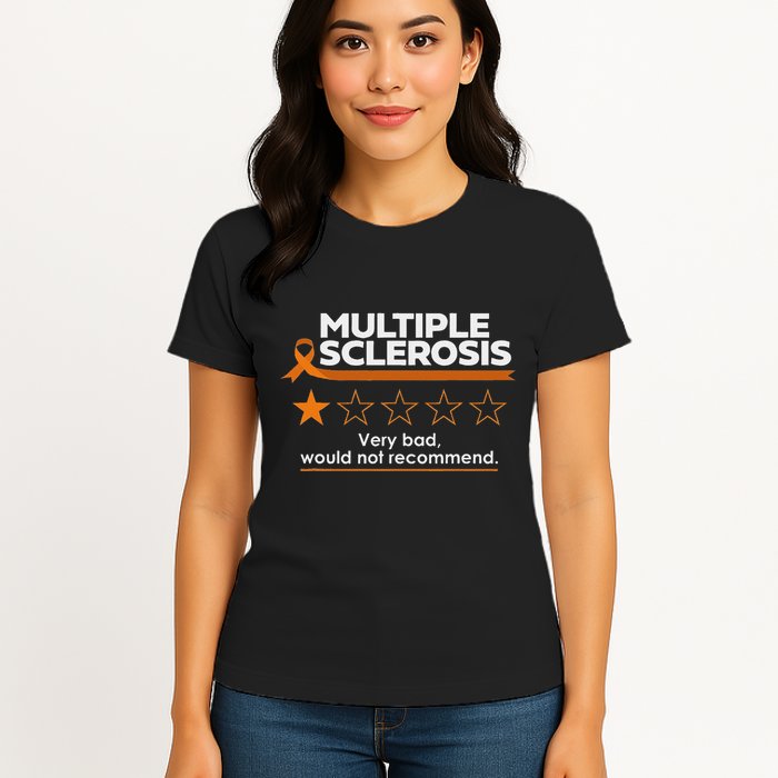 Multiple Sclerosis Very Bad Would Not Recommend Ms Awareness Womens T-Shirt