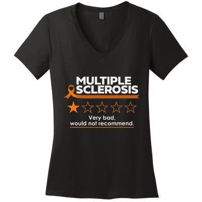 Multiple Sclerosis Very Bad Would Not Recommend Ms Awareness Women's V-Neck T-Shirt