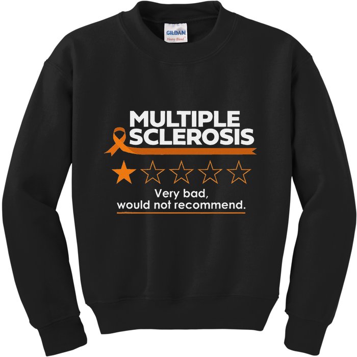 Multiple Sclerosis Very Bad Would Not Recommend Ms Awareness Kids Sweatshirt