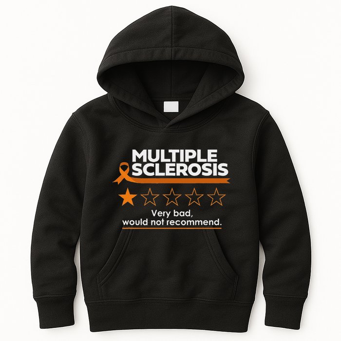 Multiple Sclerosis Very Bad Would Not Recommend Ms Awareness Kids Hoodie