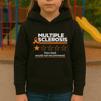 Multiple Sclerosis Very Bad Would Not Recommend Ms Awareness Kids Hoodie