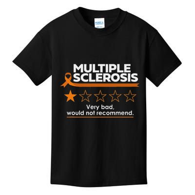Multiple Sclerosis Very Bad Would Not Recommend Ms Awareness Kids T-Shirt