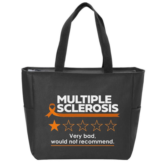 Multiple Sclerosis Very Bad Would Not Recommend Ms Awareness Zip Tote Bag