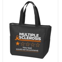 Multiple Sclerosis Very Bad Would Not Recommend Ms Awareness Zip Tote Bag