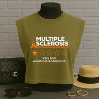 Multiple Sclerosis Very Bad Would Not Recommend Ms Awareness Garment-Dyed Women's Muscle Tee