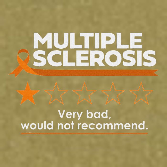 Multiple Sclerosis Very Bad Would Not Recommend Ms Awareness Garment-Dyed Women's Muscle Tee