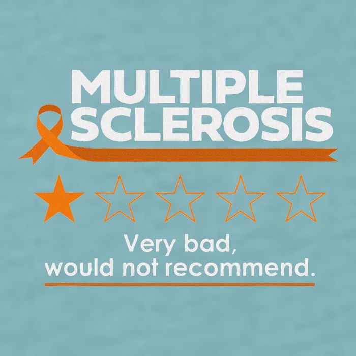Multiple Sclerosis Very Bad Would Not Recommend Ms Awareness Sueded Cloud Jersey T-Shirt