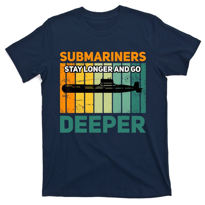 Military Submarine Veteran Gift Us Submarine Stay Longer T-Shirt