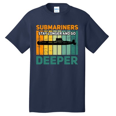 Military Submarine Veteran Gift Us Submarine Stay Longer Tall T-Shirt