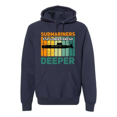 Military Submarine Veteran Gift Us Submarine Stay Longer Premium Hoodie