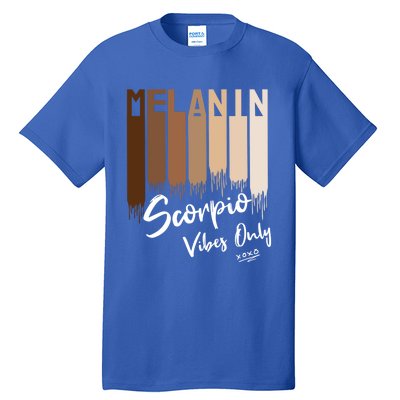 Melanin Scorpio Vibes Only Zodiac Sign For Black Great Gift Tall T-Shirt