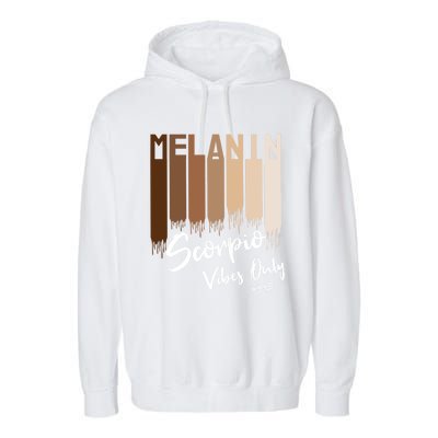 Melanin Scorpio Vibes Only Zodiac Sign For Black Great Gift Garment-Dyed Fleece Hoodie