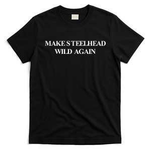 Make Steelhead Wild Again T-Shirt