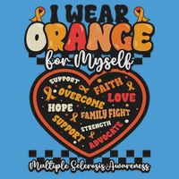 Multiple Sclerosis Wear Orange Ribbon For Myself Ms Warrior Tie Dye Hoodie