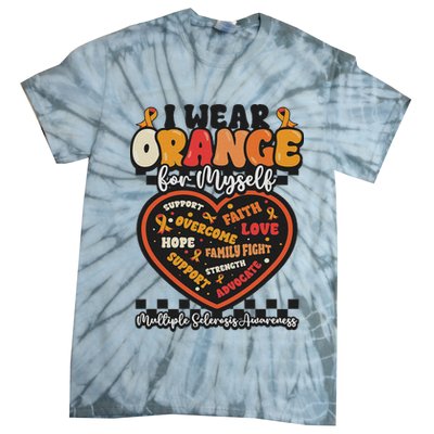 Multiple Sclerosis Wear Orange Ribbon For Myself Ms Warrior Tie-Dye T-Shirt