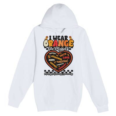 Multiple Sclerosis Wear Orange Ribbon For Myself Ms Warrior Premium Pullover Hoodie