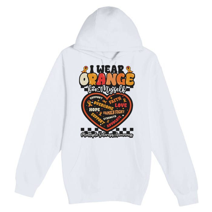Multiple Sclerosis Wear Orange Ribbon For Myself Ms Warrior Premium Pullover Hoodie