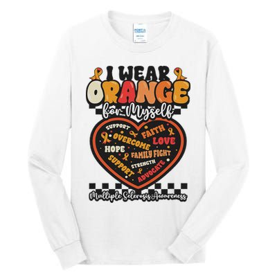 Multiple Sclerosis Wear Orange Ribbon For Myself Ms Warrior Tall Long Sleeve T-Shirt