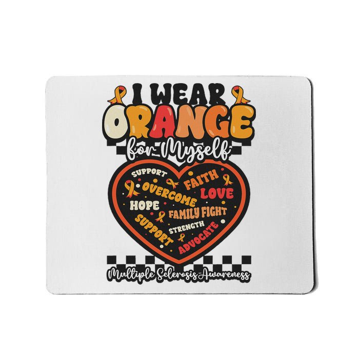 Multiple Sclerosis Wear Orange Ribbon For Myself Ms Warrior Mousepad