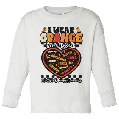 Multiple Sclerosis Wear Orange Ribbon For Myself Ms Warrior Toddler Long Sleeve Shirt
