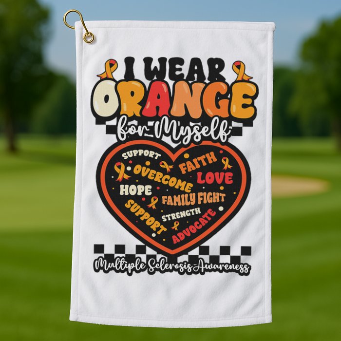 Multiple Sclerosis Wear Orange Ribbon For Myself Ms Warrior Golf Towel