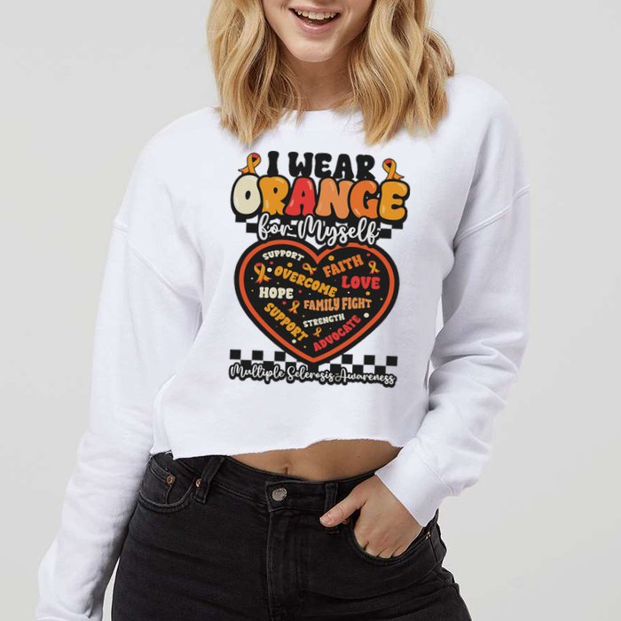 Multiple Sclerosis Wear Orange Ribbon For Myself Ms Warrior Cropped Pullover Crew
