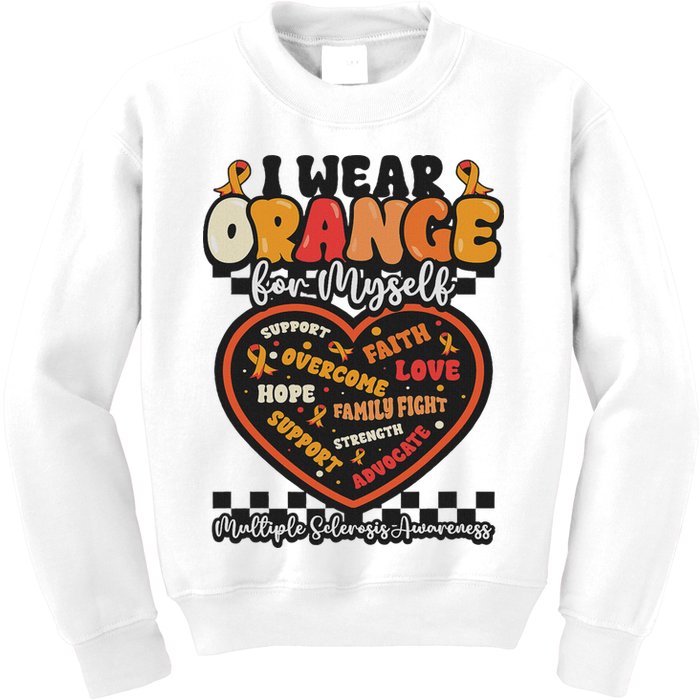 Multiple Sclerosis Wear Orange Ribbon For Myself Ms Warrior Kids Sweatshirt