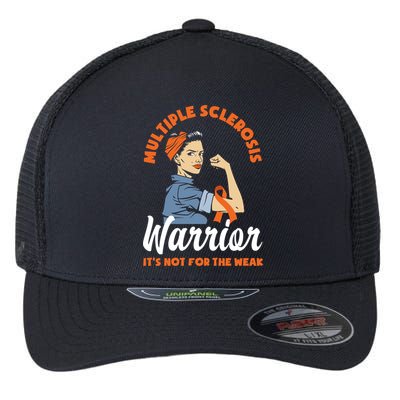 Multiple Sclerosis Warrior It's Not For The Weak Ms Meaningful Gift Flexfit Unipanel Trucker Cap