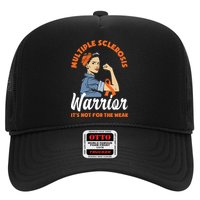 Multiple Sclerosis Warrior It's Not For The Weak Ms Meaningful Gift Trucker Hat