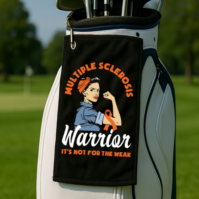 Multiple Sclerosis Warrior It's Not For The Weak Ms Meaningful Gift Golf Towel