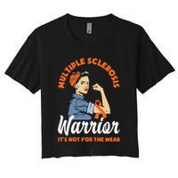 Multiple Sclerosis Warrior It's Not For The Weak Ms Meaningful Gift Crop Top