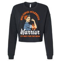 Multiple Sclerosis Warrior It's Not For The Weak Ms Meaningful Gift Cropped Pullover Crew