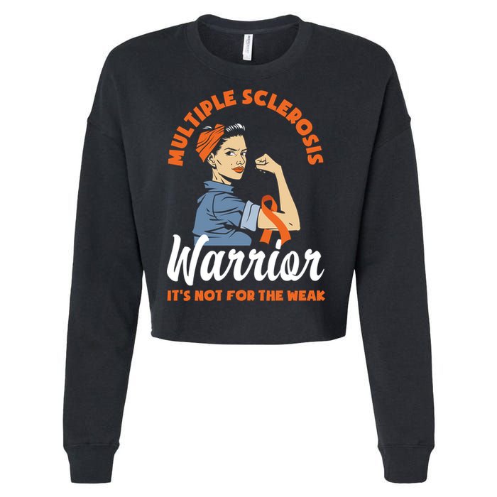 Multiple Sclerosis Warrior It's Not For The Weak Ms Meaningful Gift Cropped Pullover Crew