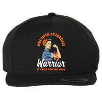 Multiple Sclerosis Warrior It's Not For The Weak Ms Meaningful Gift Wool Snapback Cap