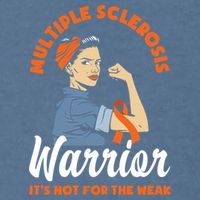 Multiple Sclerosis Warrior It's Not For The Weak Ms Meaningful Gift Garment-Dyed Sweatshirt