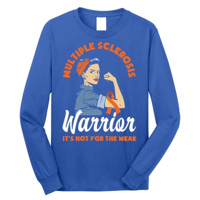 Multiple Sclerosis Warrior It's Not For The Weak Ms Meaningful Gift Long Sleeve Shirt