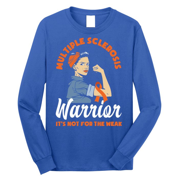 Multiple Sclerosis Warrior It's Not For The Weak Ms Meaningful Gift Long Sleeve Shirt