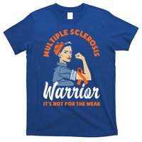 Multiple Sclerosis Warrior It's Not For The Weak Ms Meaningful Gift T-Shirt