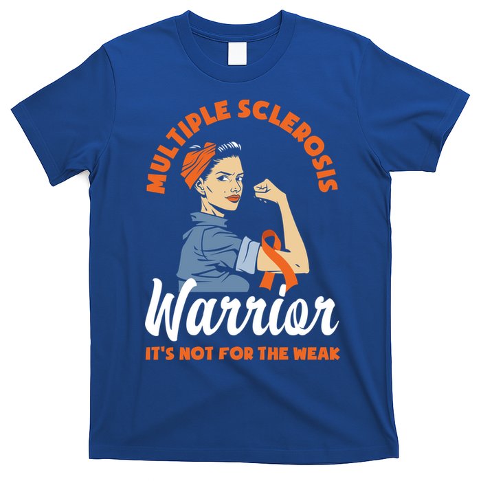 Multiple Sclerosis Warrior It's Not For The Weak Ms Meaningful Gift T-Shirt