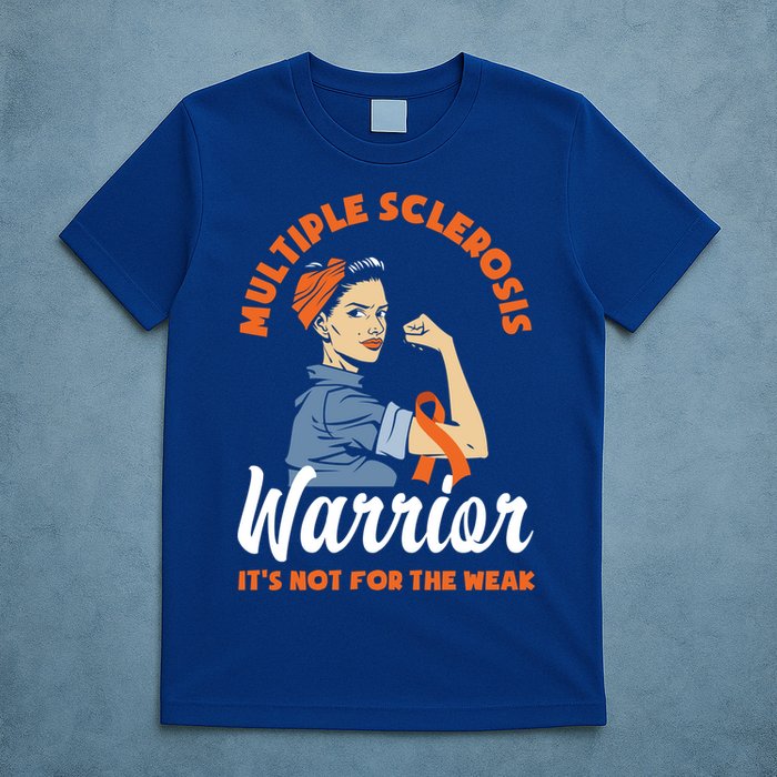 Multiple Sclerosis Warrior It's Not For The Weak Ms Meaningful Gift T-Shirt