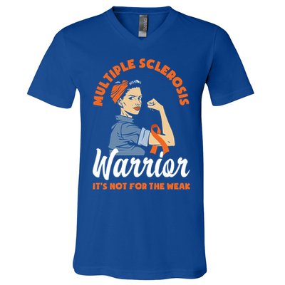 Multiple Sclerosis Warrior It's Not For The Weak Ms Meaningful Gift V-Neck T-Shirt