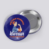 Multiple Sclerosis Warrior It's Not For The Weak Ms Meaningful Gift Button