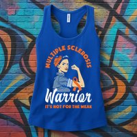 Multiple Sclerosis Warrior It's Not For The Weak Ms Meaningful Gift Womens Tank Top