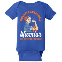 Multiple Sclerosis Warrior It's Not For The Weak Ms Meaningful Gift Baby Bodysuit