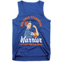 Multiple Sclerosis Warrior It's Not For The Weak Ms Meaningful Gift Tank Top